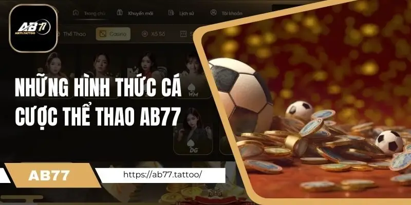 Những hình thức cá cược thể thao Ab77 quen thuộc 