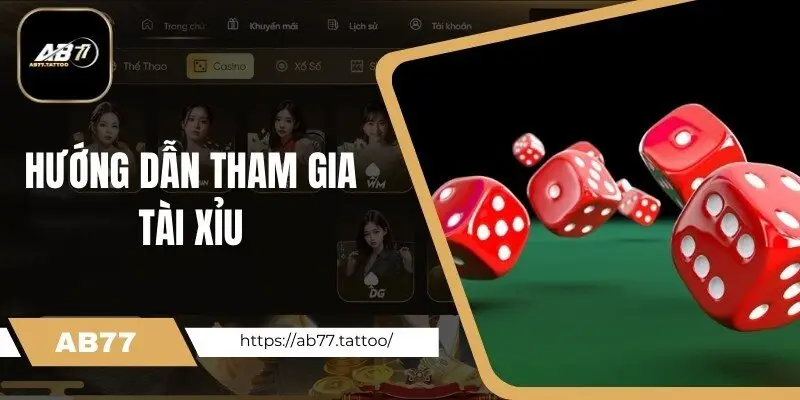 Hướng dẫn cách tham gia Tài Xỉu chi tiết
