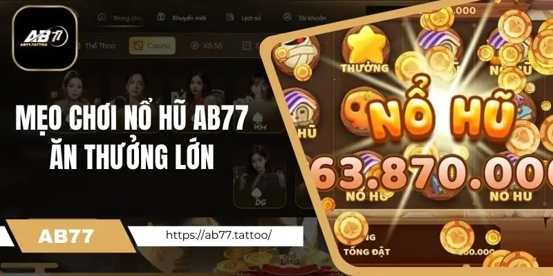 Chiến lược cược game ăn thưởng đậm tại Ab77