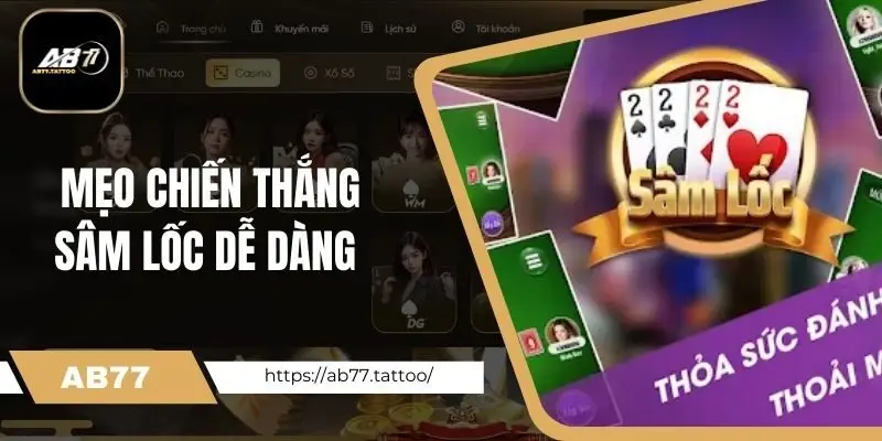 Mẹo chiến thắng Sâm lốc dễ dàng