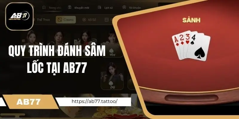 Quy trình tham gia đánh Sâm lốc tại Ab77