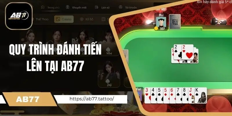 Quy trình đánh tiến lên tại Ab77 cho newbie