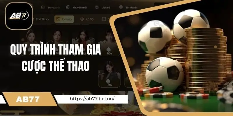 Quy trình tham gia cược thể thao tại Ab77 