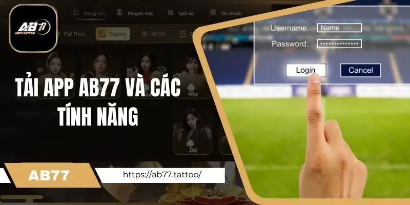 Tải app AB77 và khám phá các tính năng nổi bật