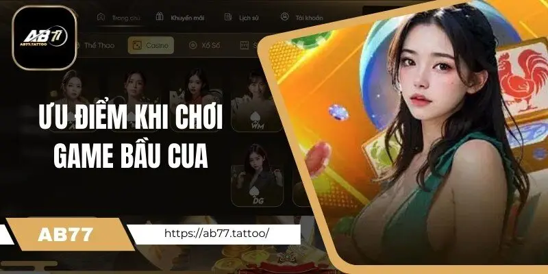 Ưu điểm khi tham gia vào game Bầu Cua